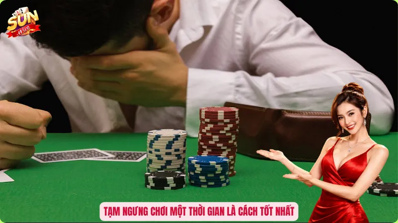 Tạm ngưng chơi một thời gian là cách tốt nhất
