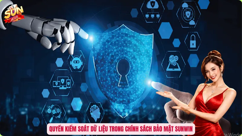 Quyền kiểm soát dữ liệu trong chính sách bảo mật Sunwin