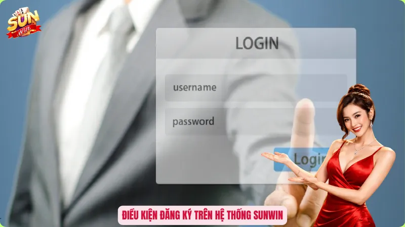 Đăng Ký Sunwin - Khai Mở Tài Khoản, Nhận Đặc Quyền Hấp Dẫn 1 Điều kiện đăng ký trên hệ thống Sunwin