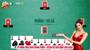 Kỹ năng tính toán trong Phỏm – Vũ khí để chủ động ván cược