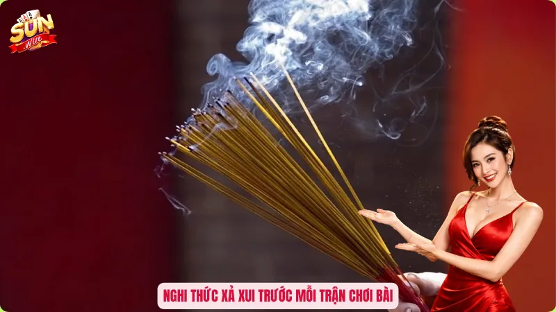 Nghi thức xả xui trước mỗi trận chơi bài