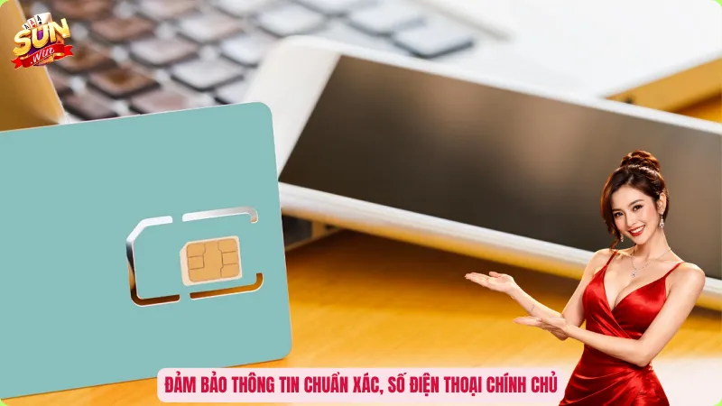 Lấy Lại Mật Khẩu Sunwin - Giải Pháp Khôi Phục Tài Khoản Trong 2 Phút 4 Đảm bảo thông tin chuẩn xác, số điện thoại chính chủ