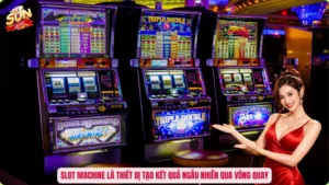 Slot machine là thiết bị tạo kết quả ngẫu nhiên qua vòng quay
