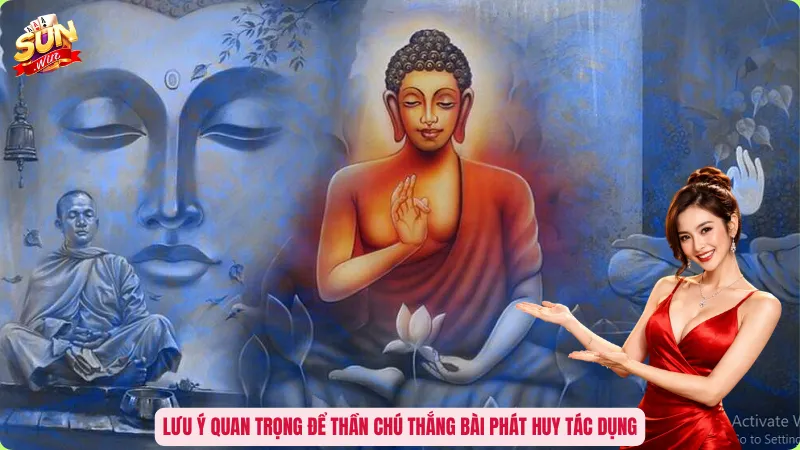 Lưu ý quan trọng để thần chú thắng bài phát huy tác dụng
