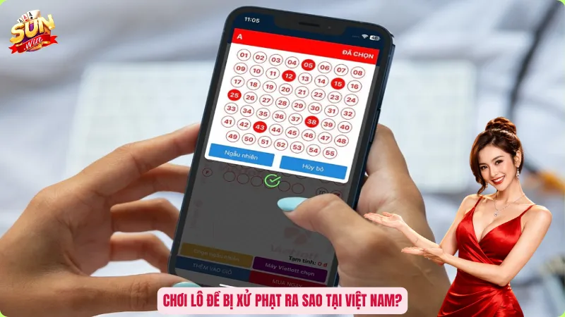 Chơi lô đề bị xử phạt ra sao tại Việt Nam?